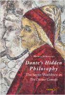 Dante's Hidden Philosophy. The Secret Worldview in the Divine Comedy di Maria Soresina edito da Colibrì Edizioni