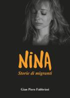 Nina. Storie di migranti di Gian Piero Fabrizzi edito da Youcanprint