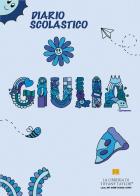 Diario scolastico. Giulia di La libreria di Tiffany Taylor edito da Youcanprint