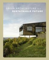 Green architecture for a sustainable future di Cayetano Cardelus edito da Loft Media Publishing