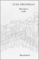 Maschere nude vol.2 di Luigi Pirandello edito da Mondadori