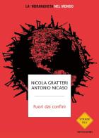 Fuori dai confini. La 'ndrangheta nel mondo di Nicola Gratteri, Antonio Nicaso edito da Mondadori