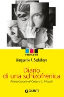 Diario di una schizofrenica di Marguerite A. Sechehaye edito da Giunti Editore