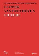 Ludwig van Beethoven. Fidelio. 78° Maggio Musicale Fiorentino edito da Giunti Editore