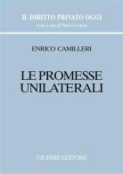 Le promesse unilaterali di Enrico Camilleri edito da Giuffrè