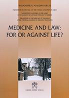 Medicine and law: for or against life? edito da Libreria Editrice Vaticana