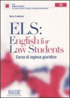 Els: English for law students. Corso di inglese giuridico di Maria Fraddosio edito da Edizioni Giuridiche Simone