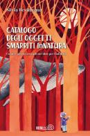Catalogo degli Oggetti Smarriti InNatura. Come e perché cercarli nei libri per l'infanzia di Silvia Bevilacqua edito da Mimebù