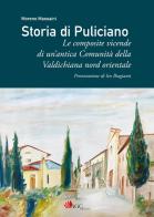 Storia di Puliciano. Le composite vicende di un'antica Comunità della Valdichiana nord orientale di Moreno Massaini edito da AGC