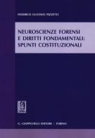 Neuroscienze forensi e diritti fondamentali. Spunti costituzionali di Federico Gustavo Pizzetti edito da Giappichelli