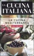 La cucina italiana. La cucina mediterranea edito da Piemme