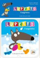 Il bagnetto. Lupetto. Amico lupo. Ediz. a colori di Orianne Lallemand edito da Gribaudo