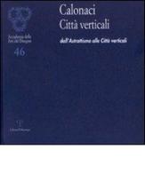 Calonaci città verticali. Dall'astrattismo alle città verticali edito da Polistampa