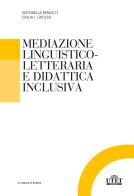 Mediazione linguistico-culturale e didattica inclusiva di Antonella Benucci, Giulia Isabella Grosso edito da UTET Università
