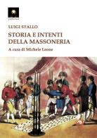 Storia e intenti della massoneria di Luigi Stallo edito da Tipheret