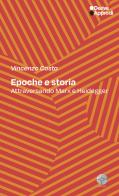 Epoche e storia. Attraversando Marx e Heidegger di Vincenzo Costa edito da DeriveApprodi
