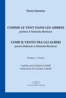 Comme le vent dans les arbres/Come il vento tra gli alberi di Denis Emorine edito da Giuliano Ladolfi Editore