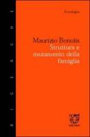 Struttura e mutamento della famiglia di Maurizio Bonolis edito da Booklet Milano