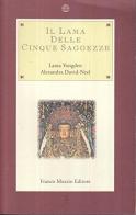 Il Lama delle cinque saggezze di Yongden (lama), Alexandra David-Néel edito da Franco Muzzio Editore