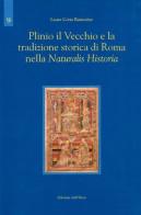 Plinio il Vecchio e la tradizione storica di Roma nella Naturalis historia di Laura Cotta Ramosino edito da Edizioni dell'Orso