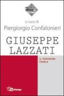 Giuseppe Lazzati. Il testimone fedele edito da In Dialogo