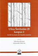 Illica Shevchenko 25, korpus 2. Scritti in onore di Claudia Lasorsa. Ediz. italiana e russa edito da Caissa Italia