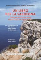 Un libro per la Sardegna. Viaggio gastronomico in alcune regioni d'Italia con qualcosa in più... di Umberto Cofrancesco, Stefano Zarantonello edito da Cavinato