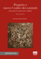 Progetto e nuovo codice dei contratti. Innovazioni nel processo edilizio di Andrea Tartaglia edito da Maggioli Editore