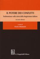 Il potere dei conflitti. Testimonianze sulla storia della Magistratura italiana edito da Giappichelli