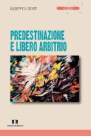 Predestinazione e libero arbitrio di Giuseppe Sebastiano Devoti edito da Demian Edizioni