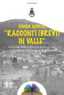 Cinque anni di «racconti (brevi) in valle» di Mauro Madia edito da Elpo Edizioni