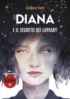 Diana e il segreto dei lupasky di Giuliana Fanti edito da Edizioni Corsare