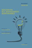 Riflessioni sul management responsabile di Massimo Franchi, Barbara Rainieri edito da Licosia