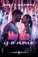 My life is a movie di Maria C. Malaspina edito da PubMe