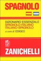 Spagnolo. Dizionario essenziale spagnolo-italiano, italiano-spagnolo edito da Zanichelli