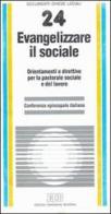 Evangelizzare il sociale. Orientamenti e direttive per la pastorale sociale e del lavoro edito da EDB