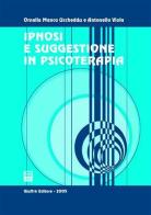 Ipnosi e suggestione in psicoterapia di Ornella Manca Uccheddu, Antonello Viola edito da Giuffrè