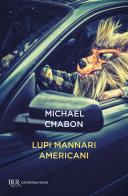 Lupi mannari americani di Michael Chabon edito da Rizzoli