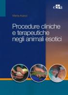 Procedure cliniche e terapeutiche negli animali esotici di Marta Avanzi edito da Edra