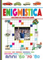 Enigmistica anni '60 '70 '80 di Anastasia Zanoncelli, Silvano Pizzighella edito da Edizioni del Baldo