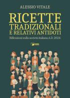 Ricette tradizionali e relativi antidoti. Riflessioni sulla società italiana A.D. 2024 di Alessio Vitale edito da Scatole Parlanti