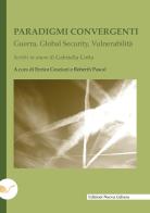 Paradigmi convergenti. Guerra, global security, vulnerabilità edito da Nuova Cultura