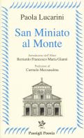 San Miniato al Monte di Paola Lucarini edito da Passigli