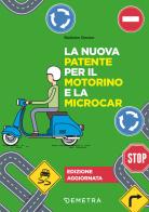 La nuova patente per il motorino e la microcar. Nuova ediz. di Simone Balduino edito da Demetra