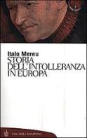 Storia dell'intolleranza in Europa di Italo Mereu edito da Bompiani