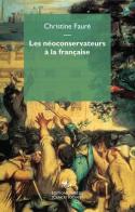 Les néoconservateurs à la française di Christine Fauré edito da Éditions Mimésis