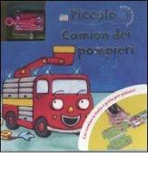 Piccolo camion dei pompieri. Dammi la carica. Con gadget di Kait Eaton edito da Emme Edizioni