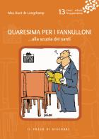 Quaresima per i fannulloni... Alla scuola dei santi vol.13 di Max Huot de Longchamp edito da Il Pozzo di Giacobbe