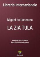 La zia Tula di Miguel de Unamuno edito da Montecovello