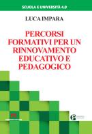Percorsi formativi per un rinnovamento educativo e pedagogico di Luca Impara edito da Armando Editore
